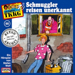 TKKG 90: Schmuggler reisen unerkannt