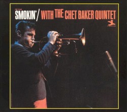 Smokin’ With the Chet Baker Quintet