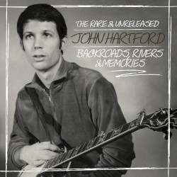 Backroads, Rivers & Memories: The Rare & Unreleased John Hartford