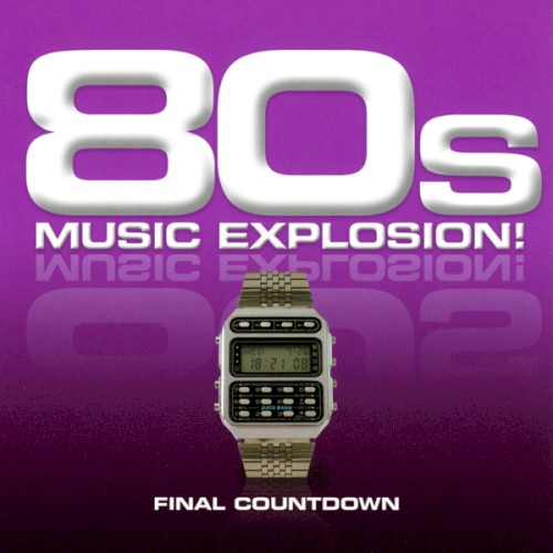 80s Music Explosion! Final Countdown