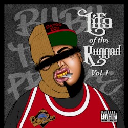 Life of the Rugged Vol. 1