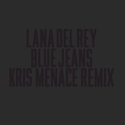 Blue Jeans (Kris Menace remix)