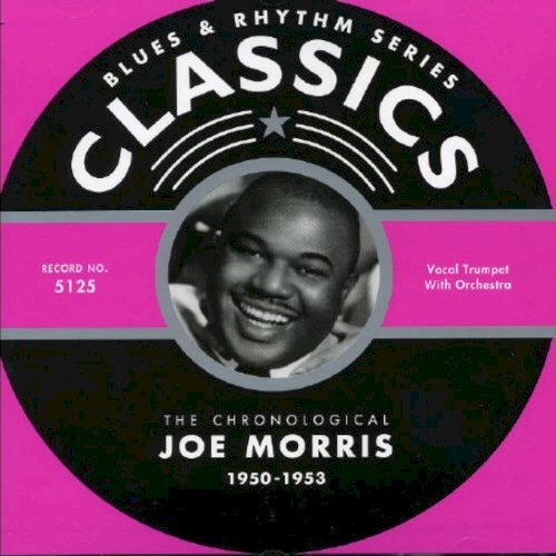 Blues & Rhythm Series: The Chronological Joe Morris 1950-1953