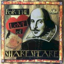 For the Love of Shakespeare: Classical Music Written to Works of William Shakespeare