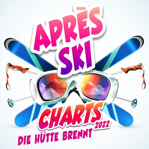 Après Ski Charts 2022 : Die Hütte brennt