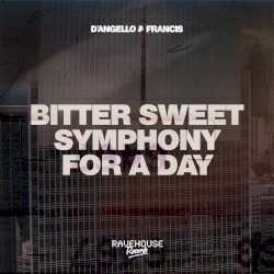 Bitter Sweet Symphony For A Day