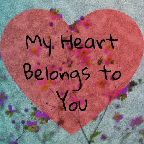 My Heart Belongs to You