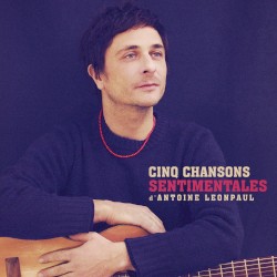 Cinq chansons sentimentales d'Antoine Leonpaul