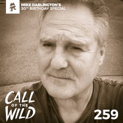 2019-07-31: 259 – Monstercat: Call of the Wild (Mike Darlington’s 30th Birthday Special)