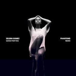 Good for You (Phantoms remix)