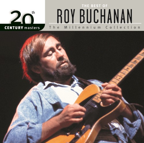20th Century Masters: The Millennium Collection: The Best of Roy Buchanan