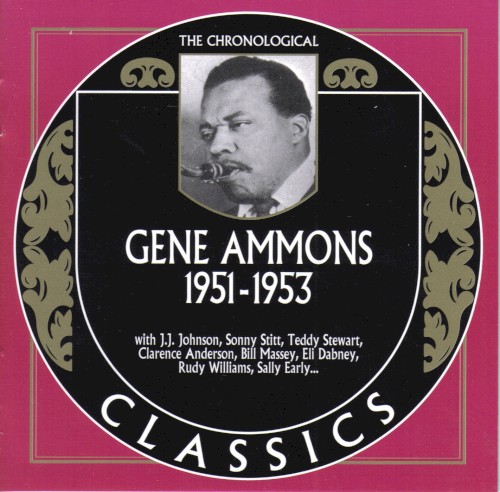 The Chronological Classics: Gene Ammons 1951-1953