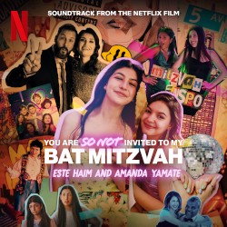 You Are So Not Invited To My Bat Mitzvah: Soundtrack from the Netflix Film