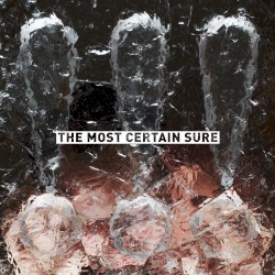 The Most Certain Sure