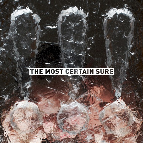 The Most Certain Sure