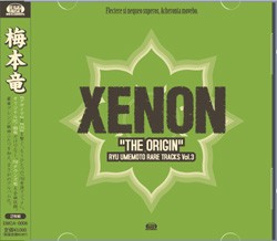 XENON "THE ORIGIN" - RYU UMEMOTO RARE TRACKS Vol.3