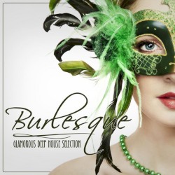 Burlesque: Glamorous Deep House Selection