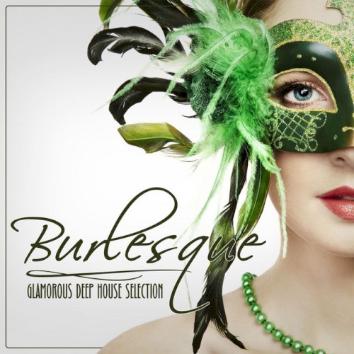 Burlesque: Glamorous Deep House Selection