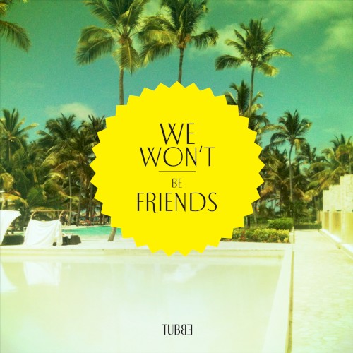 We won’t be friends