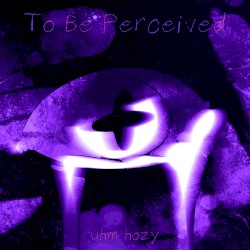 To Be Perceived