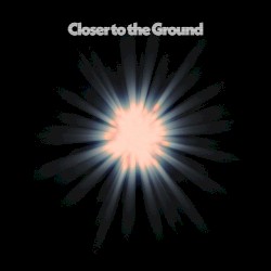Closer to the Ground