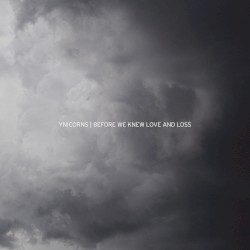 Before We Knew Love and Loss