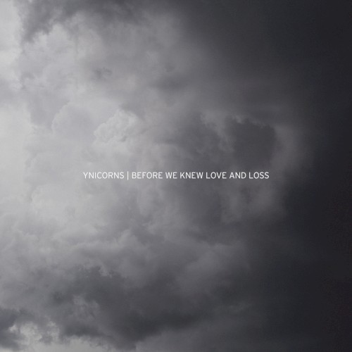 Before We Knew Love and Loss