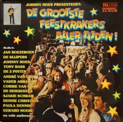Johhny Hoes presenteert: De grootste feestkrakers aller tijden