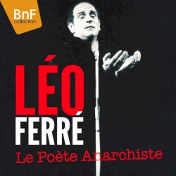 Léo Ferré – Le Poète anarchiste