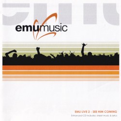 Emu Live 2 - See Him Coming