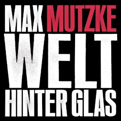 Welt hinter Glas