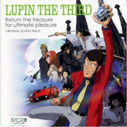 LUPIN the THIRD RETURN the TREASURE FOR ULTIMATE PLEASURE Original Soundtrack