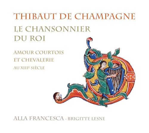 Le chansonnier du roi : Amour courtois et chevalerie au XIIIe siècle