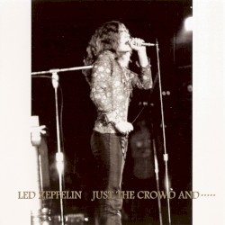 Just the Crowd And…