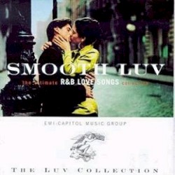 Smooth Luv: The Ultimate R&B Love Songs Collection