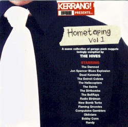 Kerrang! Hometaping, Volume 1: A Suave Collection of Garage Punk Nuggets Lovingly Compiled by The Hives