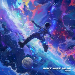 Don't Wake Me Up