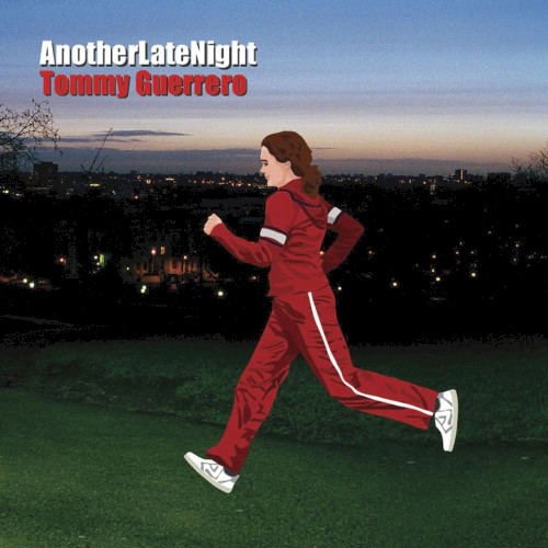 AnotherLateNight: Tommy Guerrero