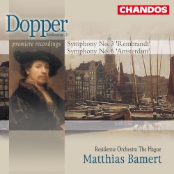 Dopper: Symphonies Nos. 3 & 6