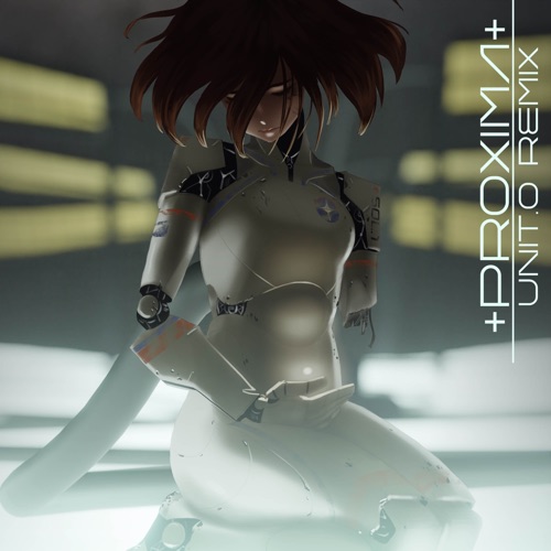 PROXIMA (unit.0 remix)
