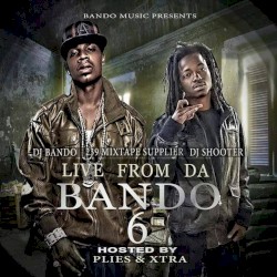 Live From da Bando 6: Hosted by Plies & Xtra