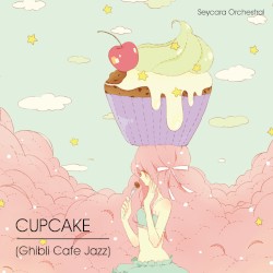 Cupcake (Ghibli Cafe Jazz Version)