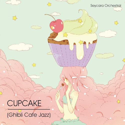 Cupcake (Ghibli Cafe Jazz Version)