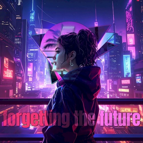 Forgetting the Future