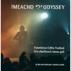 Imeachd (Odyssey): Hebridean Celtic Festival 10th Anniversary Compilation