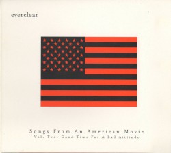 Songs From an American Movie, Vol. Two: Good Time for a Bad Attitude