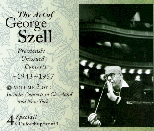 The Art of George Szell: Previously Unissued Concerts 1943-1957 vol. 2