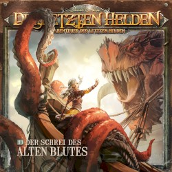 Die Abenteuer der Letzten Helden 13: Der Schrei des alten Blutes