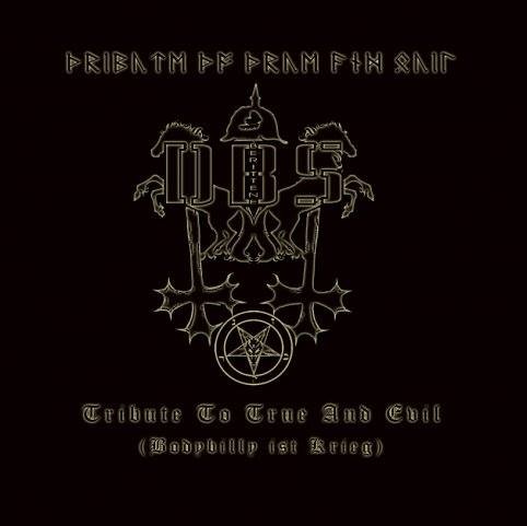 Tribute to True and Evil (Bodybilly Ist Krieg)