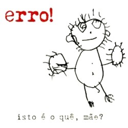 Isto é o quê, mãe?